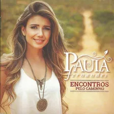 Paula Fernandes - Encontros Pelo Caminho