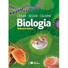 Livro Biologia Volume Único - César Sezar Caldini [2015]