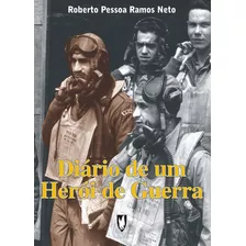 Livro Diário De Um Heroi De Guerra Fab Senta A Pua! 