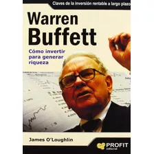 Livro Warren Buffett Cómo Invertir Para Generar Riqueza De J