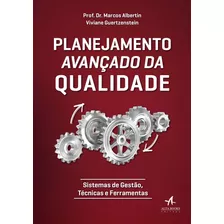 Planejamento Avançado Da Qualidade: Sistemas De Gestão, Técnicas E Ferramentas, De Albertin, Marcos. Starling Alta Editora E Consultoria Eireli, Capa Mole Em Português, 2018