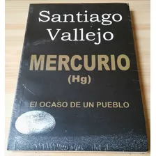 Libro Mercurio Hg, El Ocaso De Un Pueblo