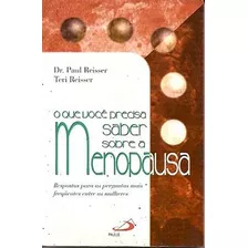 Que Você Precisa Saber Sobre A Menopausa Reisser, Paul / Re