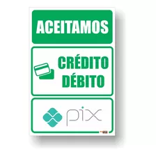 Placa Aceitamos Debito Credito Pix 30x20 Pvc 3un