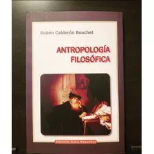 Antropología Filosófica - Rubén Calderón Bouchet