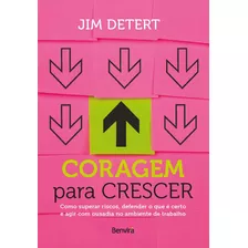 Coragem Para Crescer - 1ª Edição 2022, De Detert, Jim. Editora Saraiva Educação S. A., Capa Mole Em Português, 2022