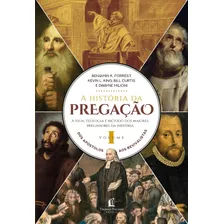 A História Da Pregação (volume 1): Dos Apóstolos Aos Revivalistas, De Forrest, Benjamin K.. Vida Melhor Editora S.a, Capa Dura Em Português, 2020