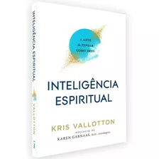 Inteligência Espiritual: A Arte De Pensar Como Deus, De Kris Vallotton. Editora Lan, Capa Mole Em Português, 2022