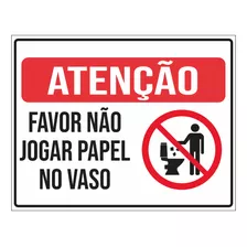 Placa De Sinalização - Atenção Não Jogue Papel No Vaso 18x23