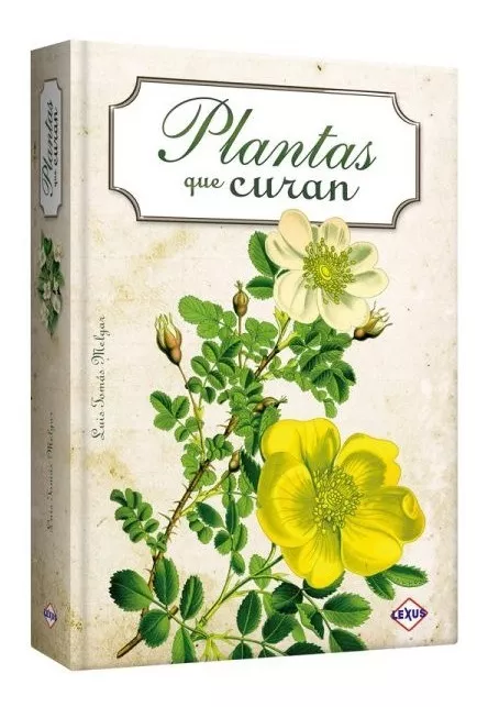 Libro Plantas Que Curan Plantas Medicinales