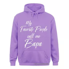 Sudaderas Con Capucha My Favorite People Call Me Bapa Lindas