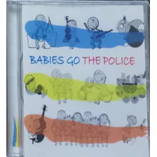 Babies Go The Police