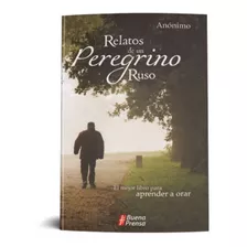 Relatos De Un Peregrino Ruso Mejor Libro P/aprender A Orar