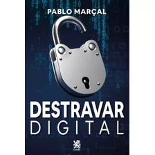 Destravar Digital, De Marçal, Pablo. Editora Ibc - Instituto Brasileiro De Cultura Ltda, Capa Mole Em Português, 2022