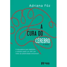 A Cura Do Cérebro, De Fóz, Adriana. Novo Século Editora E Distribuidora Ltda., Capa Mole Em Português, 2018