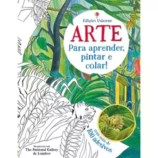 Arte Para Aprender, Pintar E Colar!, De Usborne Publishing. Editora Brasil Franchising Participações Ltda, Capa Mole Em Português, 2016
