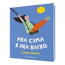 Para Cima E Para Baixo, De Irusta, Carla. Editora Palavras Projetos, Capa Mole, Edição 1 Em Português, 2022