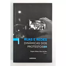 Ruas E Redes - Dinâmicas Dos Protestosbr De Regina Helena Alves Da Silva Pela Autêntica (2014)