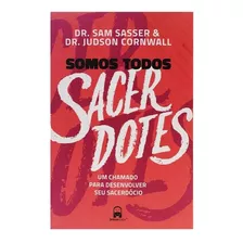 Somos Todos Sacerdotes, De Dr. Sam Sasser & Dr. Judson Cornwall., Vol. 1. Editora Jesuscopy, Capa Mole Em Português, 2019