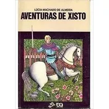Aventuras De Xisto - Almeida, Lucia Machado De - Atica