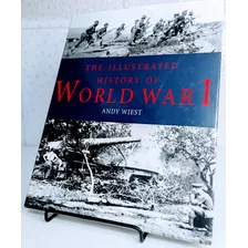 The Illustrated History Of World War 1 - Ja Lido
