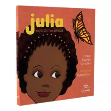 Julia: No Jardim Dos Orixás, De Pugliesi Carvalho, Thiago. Série Julia (1), Vol. 1. Editora Aruanda Eireli, Capa Mole Em Português, 2019