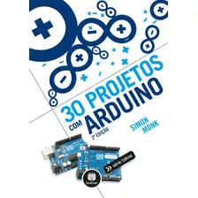 30 Projetos Com Arduino, De Simon Monk. Editora Bookman, Capa Mole, Edição 2 Em Português, 2014