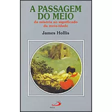 A Passagem Do Meio, De Hollis, James. Editora Paulus, Capa Mole Em Português