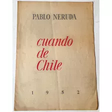 Pablo Neruda Cuando De Chile Firmado Dedicado 1952