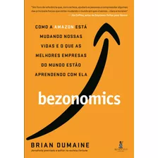 Bezonomics: Como A Amazon Está Mudando Nossas Vidas E O Que As Melhores Empresas Do Mundo Estão Aprendendo Com Ela, De Dumaine, Brian. Starling Alta Editora E Consultoria Eireli, Capa Mole Em Portugu