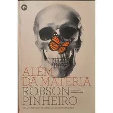 Livro Além Da Matéria De Robson Pinheiro