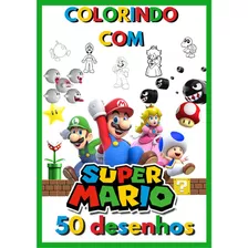 Kit 50 Desenhos Para Colorir Super Mario Bros Envio Imediato