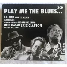 Cd Box B.b.king/eric Clapton E Outros:play Me The Blues(3cd)