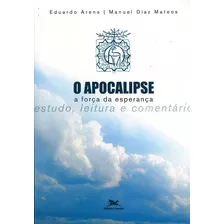 O Apocalipse: A Força Da Esperança, De Mateos, Manuel Díaz. Editora Associação Jesuítica De Educação E Assistência Social - Edições Loyola, Capa Mole Em Português, 2004