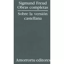 Livro - Sigmund Freud. Obras Completas. Sobre La Versión Castellana