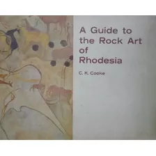 Livro A Guide To The Rock Art Of Rhodesia - C. K. Cooke [1974]