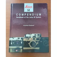 Libro Leica M System Compendium - Jonathan Eastland