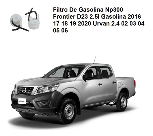 Filtro De Gasolina Np300 Frontier D23 2.5l Gasolina 2016 17 18 2019 Urvan 2.4 02 03 04 05 06 Foto 2