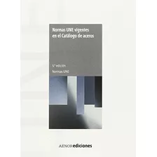 Livro Normas Une Vigentes Del Catálogo De Aceros De Aenor As