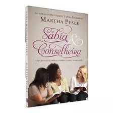 Livro Sábia E Conselheira | Martha Peace | Editora Fiel