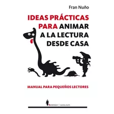 Ideas Prãâ¡cticas Para Animar A La Lectura Desde Casa, De Nuño Del Valle, Fran. Editorial Berenice, Tapa Blanda En Español