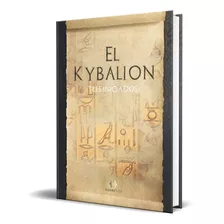 El Kybalion, De Três Iniciados. Editorial Independiente, Tapa Blanda En Español, 2020