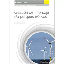 Gestiãâ³n Del Montaje De Parques Eãâ³licos, De Romero Lozano, Luís. Editorial Ediciones Paraninfo, S.a, Tapa Blanda En Español