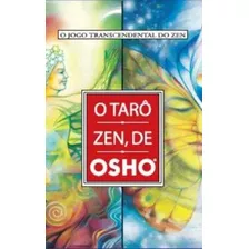 O Tarô Zen, De Osho - O Jogo Transcendental Do Zen