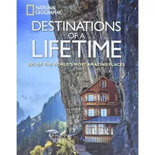 Book : Destinations Of A Lifetime 225 Of The Worlds Most...