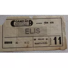 Ingresso Raro Do Show Trem Azul Elis Regina Canecão - 1981