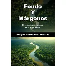 Fondo Y Márgenes: Navegando Entre Amores Selva Y Corrupción