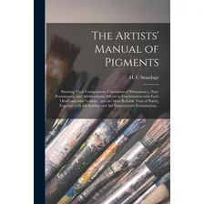 Libro The Artists' Manual Of Pigments: Showing Their Comp...