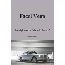 Libro: Facel Vega: Prestigio-coche Made In France (spanish