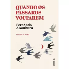 Livro Quando Os Pássaros Voltarem Fernando Aramburu Intrínseca
